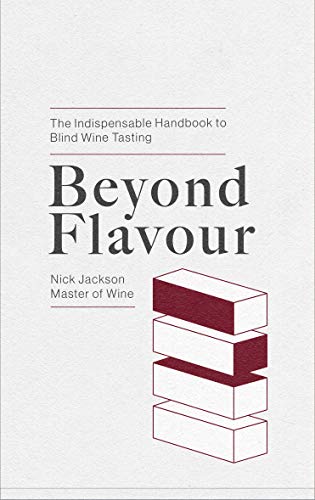 Beyond Flavour: The Indispensable Handbook to Blind Wine Tasting