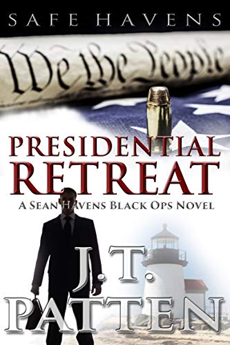 PRESIDENTIAL RETREAT: A Sean Havens Black Ops Thriller