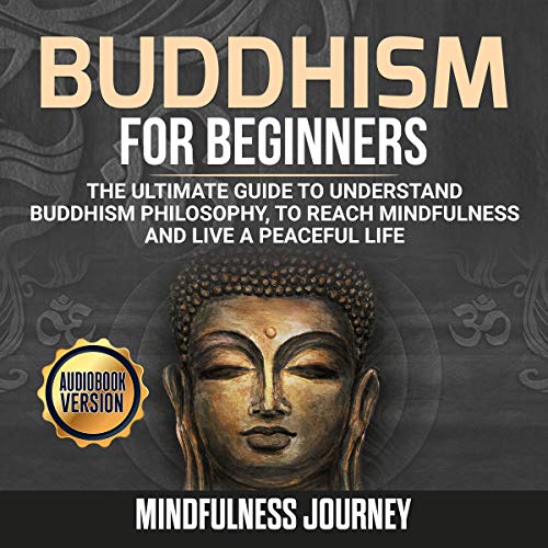 Buddhism for Beginners The Ultimate Guide to Understand Buddhism