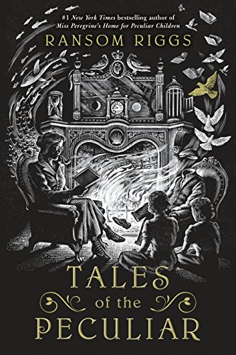 Tales of the Peculiar (Miss Peregrine’s Peculiar Children, #0.5)