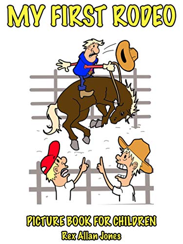 My First Rodeo Picture Book for Children by Rex Jones | Goodreads