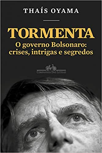 Tormenta: O Governo Bolsonaro: Crises, Intrigas e Segredos