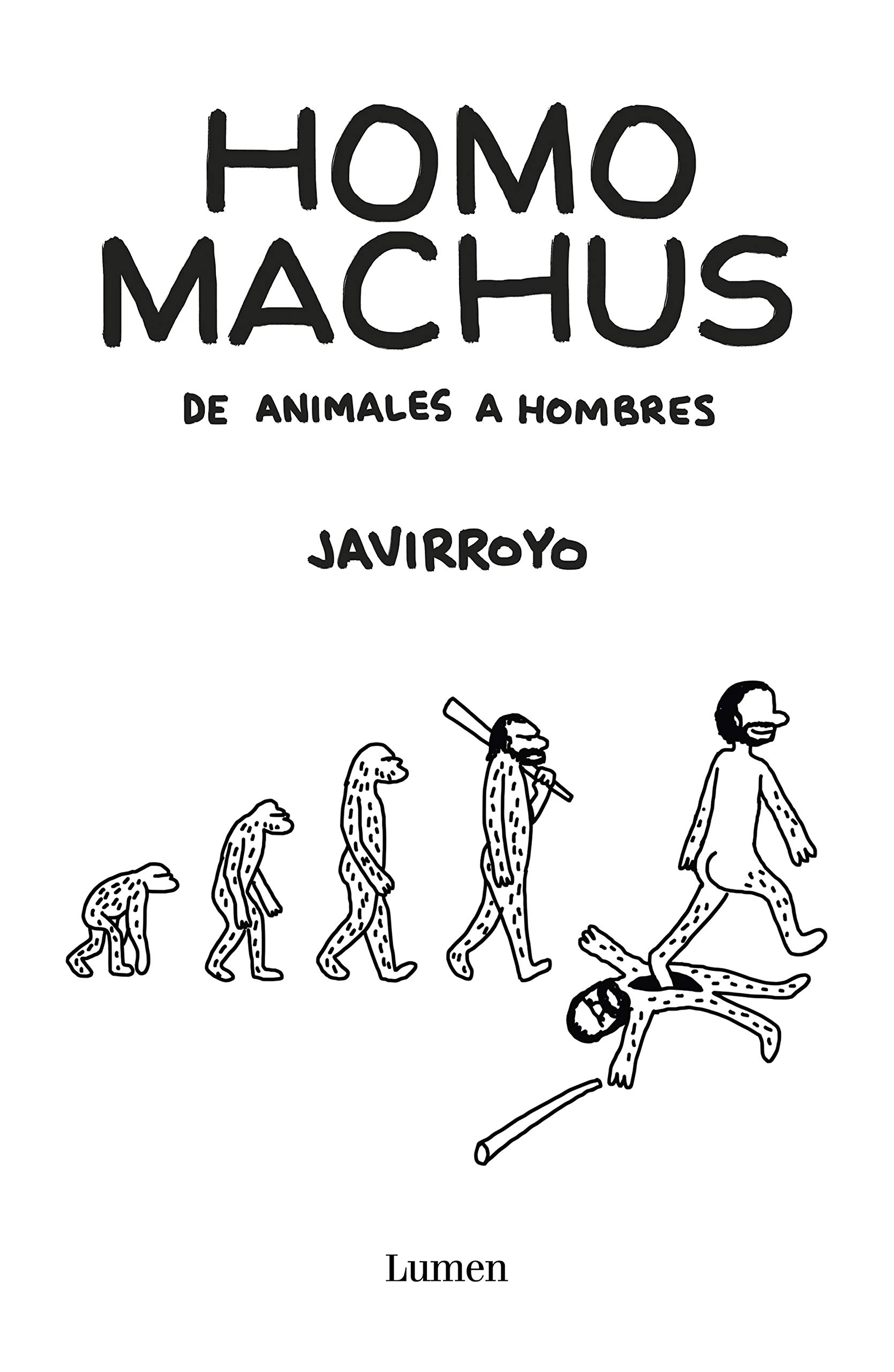 Homo machus: De animales a hombres