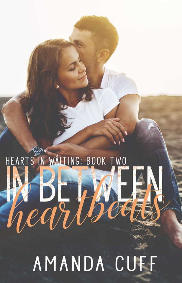 In Between Heartbeats (Hearts in Waiting Duet, #2) by Amanda Cuff ...
