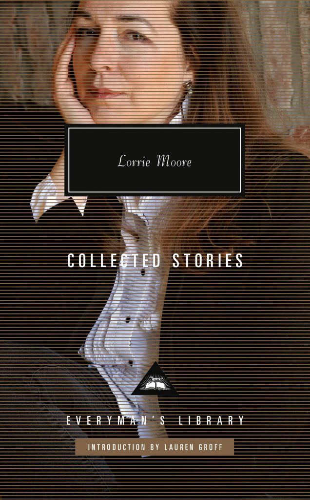 Collected Stories by Lorrie Moore Goodreads