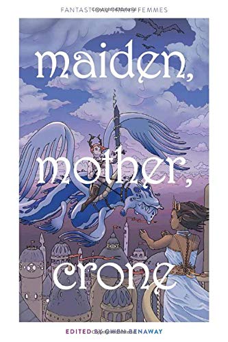 Maiden, Mother, Crone: Fantastical Trans Femmes