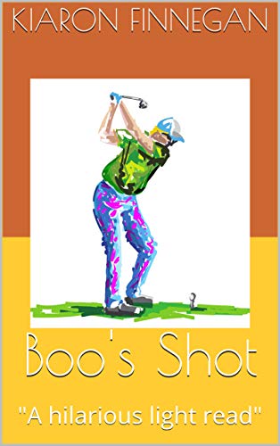 Boo's Last Shot: Hilarious light golf story.