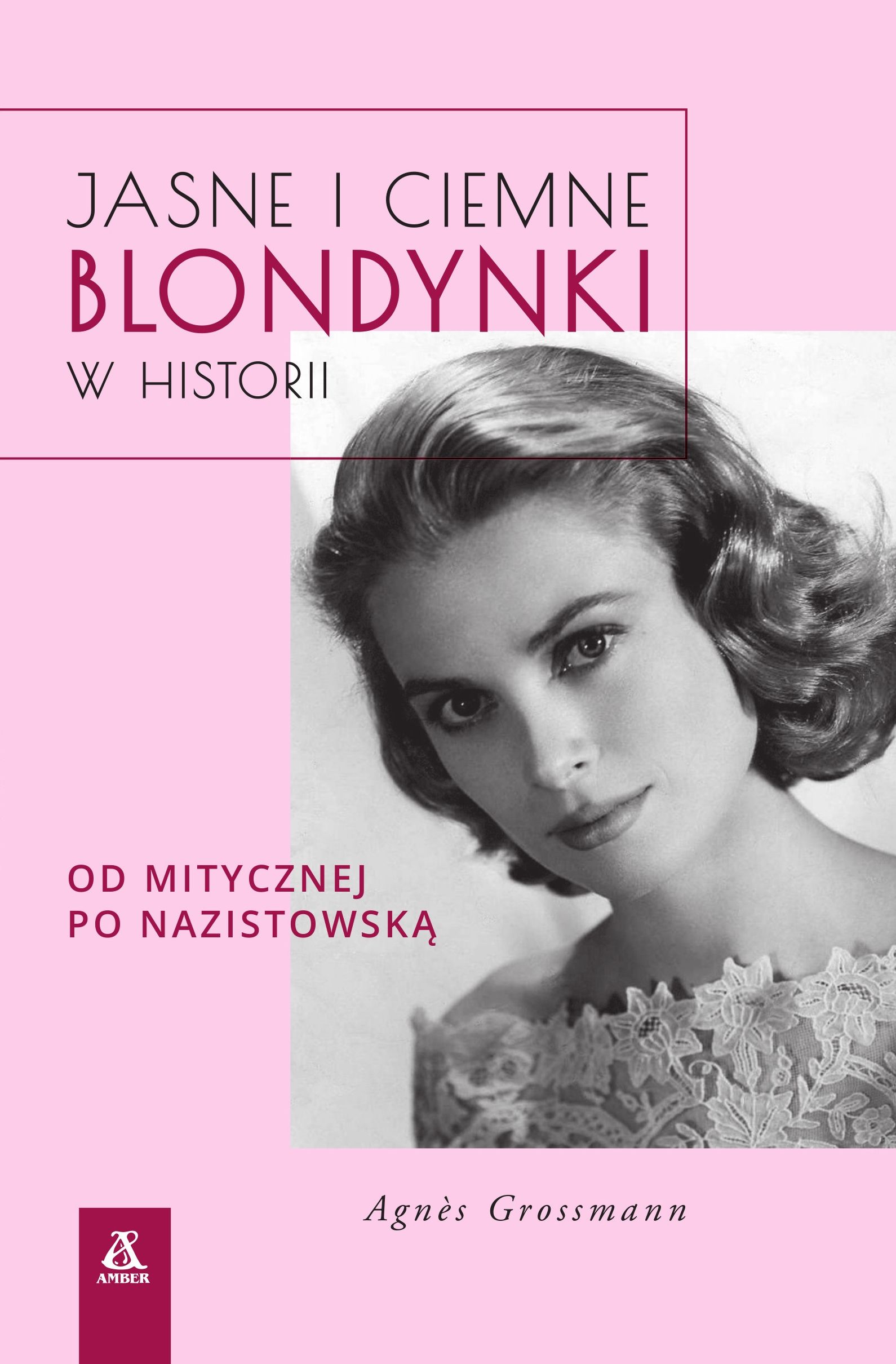 Jasne i ciemne blondynki w historii by Agnès Grossmann | Goodreads