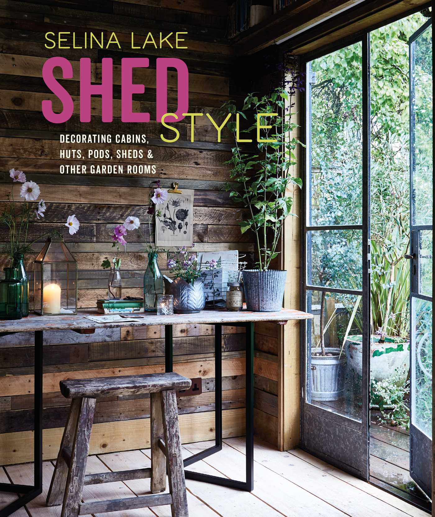 Shed Style: Decorating cabins, huts, pods, sheds  other garden rooms