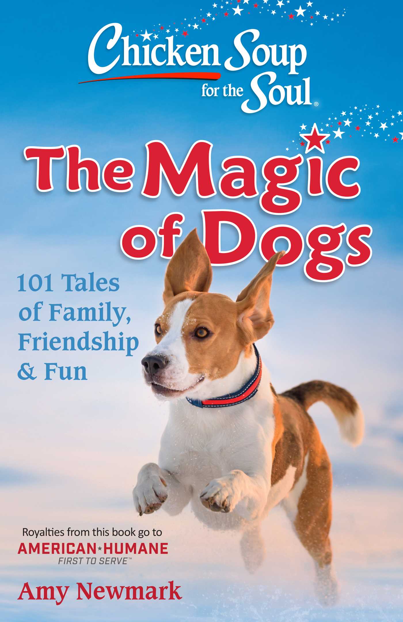 Chicken Soup for the Soul The Magic of Dogs 101 Tales of Family