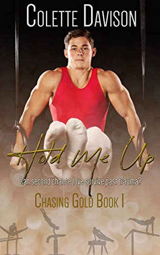 Hold Me Up (Chasing Gold, #1)
