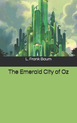 The Emerald City of Oz by L. Frank Baum | Goodreads