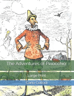 The Adventures of Pinocchio: Large Print by Carlo Collodi | Goodreads