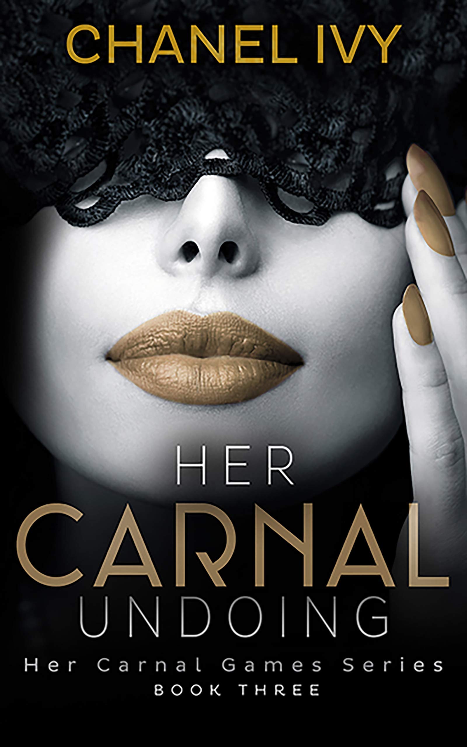 Her Carnal Undoing (Her Carnal Games 3) by Chanel Ivy Goodreads