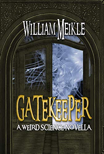 Gatekeeper: A Lovecraftian Weird Science Novella