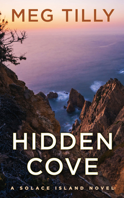 hidden-cove-solace-island-series-3-by-meg-tilly-goodreads