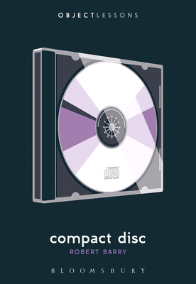 Compact Disc (Object Lessons) by Robert Barry | Goodreads