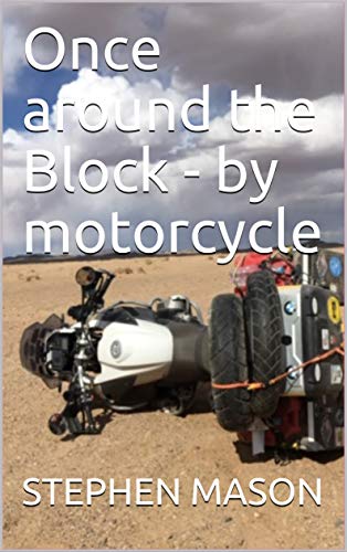 Once around the Block - by motorcycle