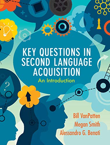 Key Questions in Second Language Acquisition: An