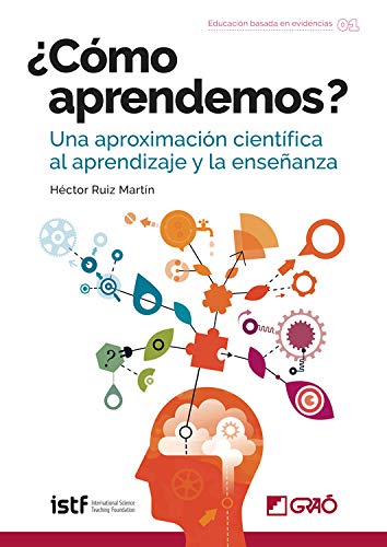 ¿Cómo aprendemos?: Una aproximación científica al aprendizaje y la enseñanza