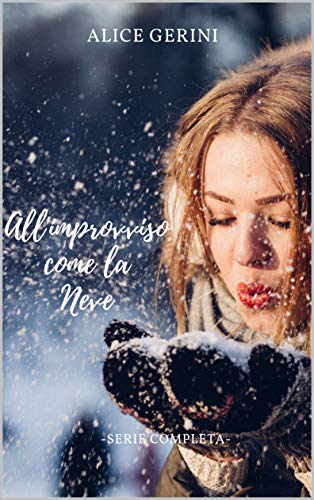 All'improvviso come la Neve - Serie completa