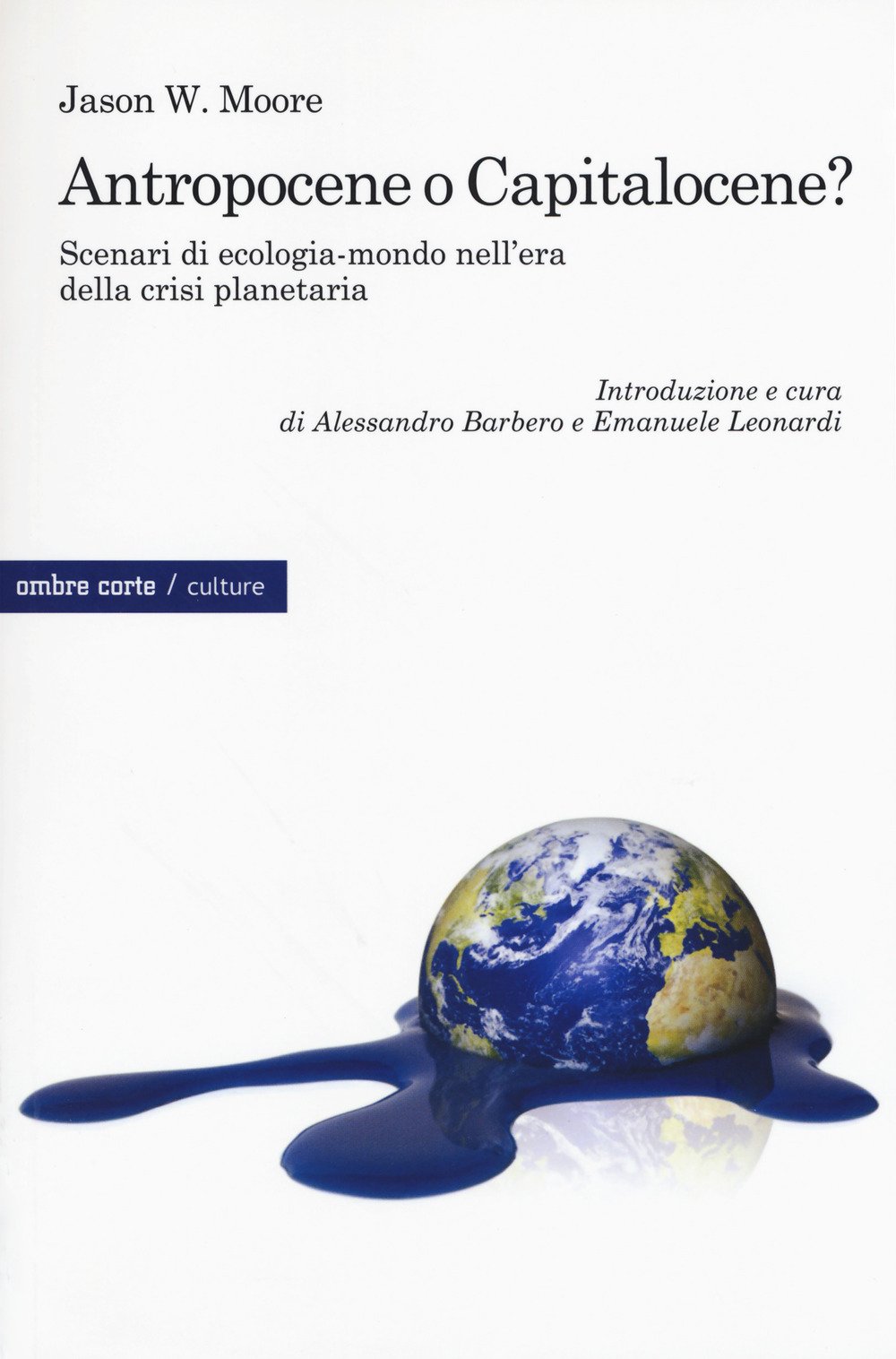 Antropocene o Capitalocene? Scenari di ecologia-mondo nella crisi ...