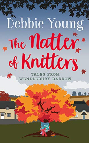 The Natter of Knitters: Tales from Wendlebury Barrow