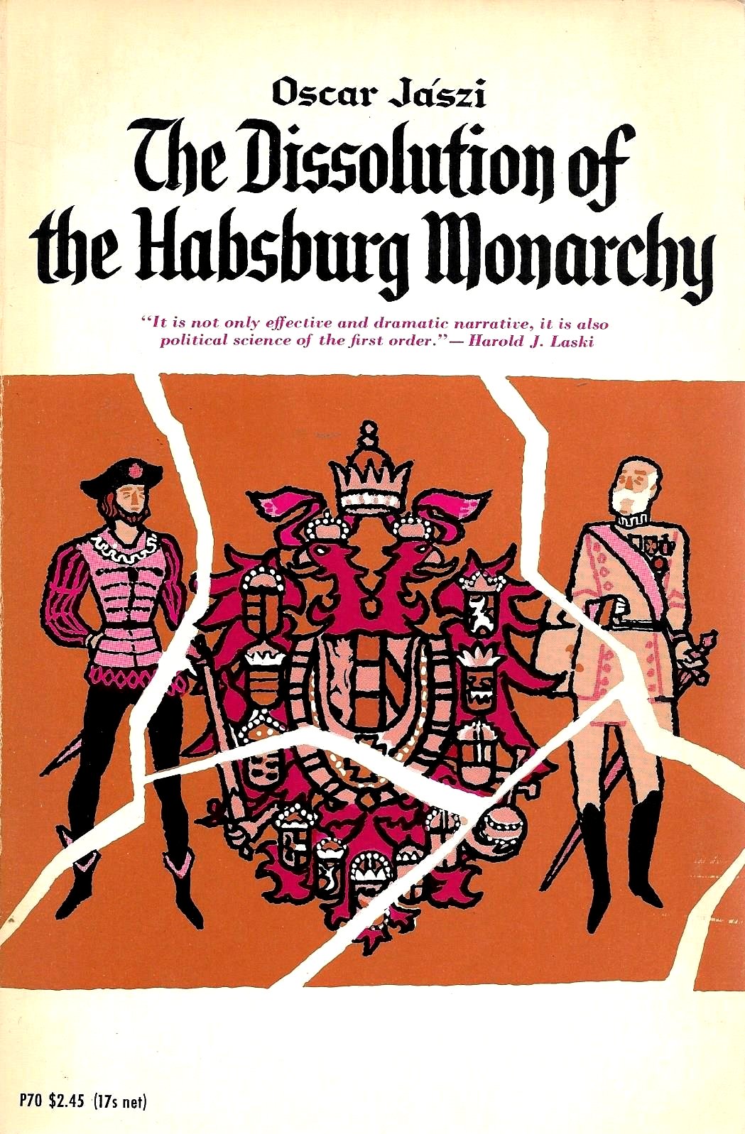 The Dissolution of the Habsburg Monarchy by O. Jaszi Goodreads
