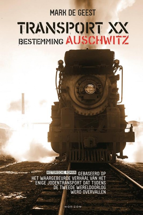 Transport XX. Bestemming: Auschwitz