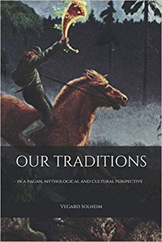 Our Traditions: in a pagan, mythological and cultural perspective