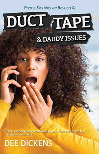 Duct Tape And Daddy Issues By Dee Dickens Goodreads
