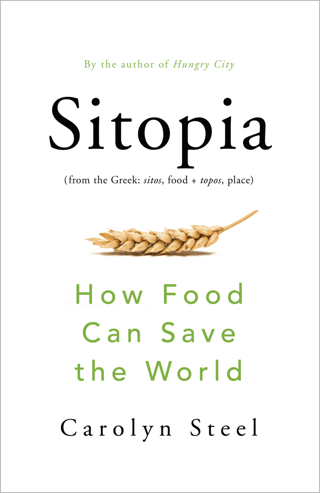 Sitopia: How Food Can Save the World
