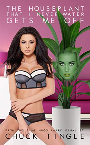 The Houseplant That I Never Water Gets Me Off book cover