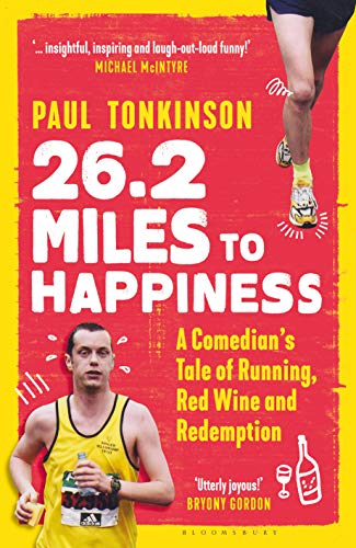 26.2 Miles to Happiness: A Comedian’s Tale of Running, Red Wine and Redemption