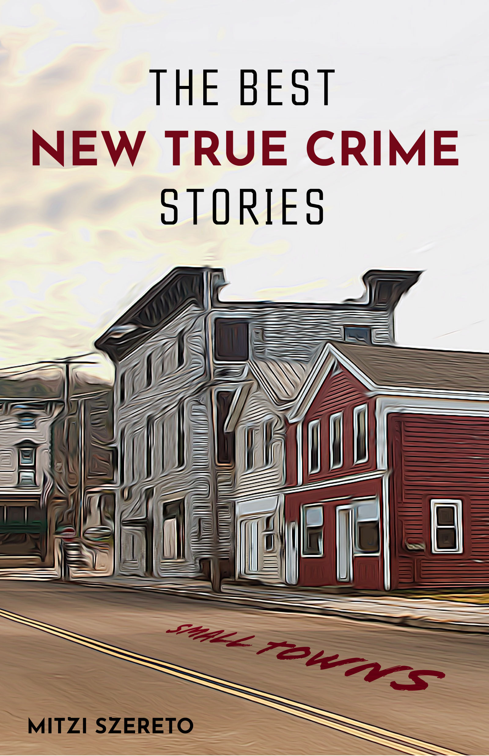 The Best New True Crime Stories Small Towns by Mitzi