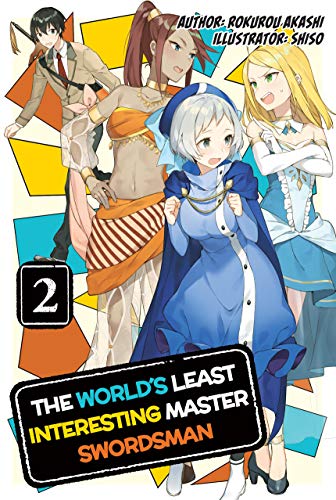 The World's Least Interesting Master Swordsman: Volume 2