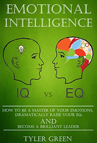 Emotional Intelligence: How To Be A Master Of Your Emotions ...