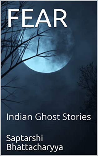 FEAR: Indian Ghost Stories