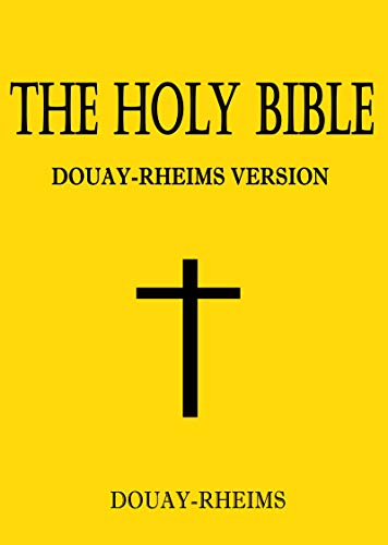 Douay Rheims Version The Holy Bible, Douay Rheims Version: Annotated by Douay-Rheims | Goodreads