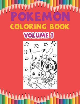 Pokemon Coloring Book Volume 1: This Activity Book Will Be Interesting ...