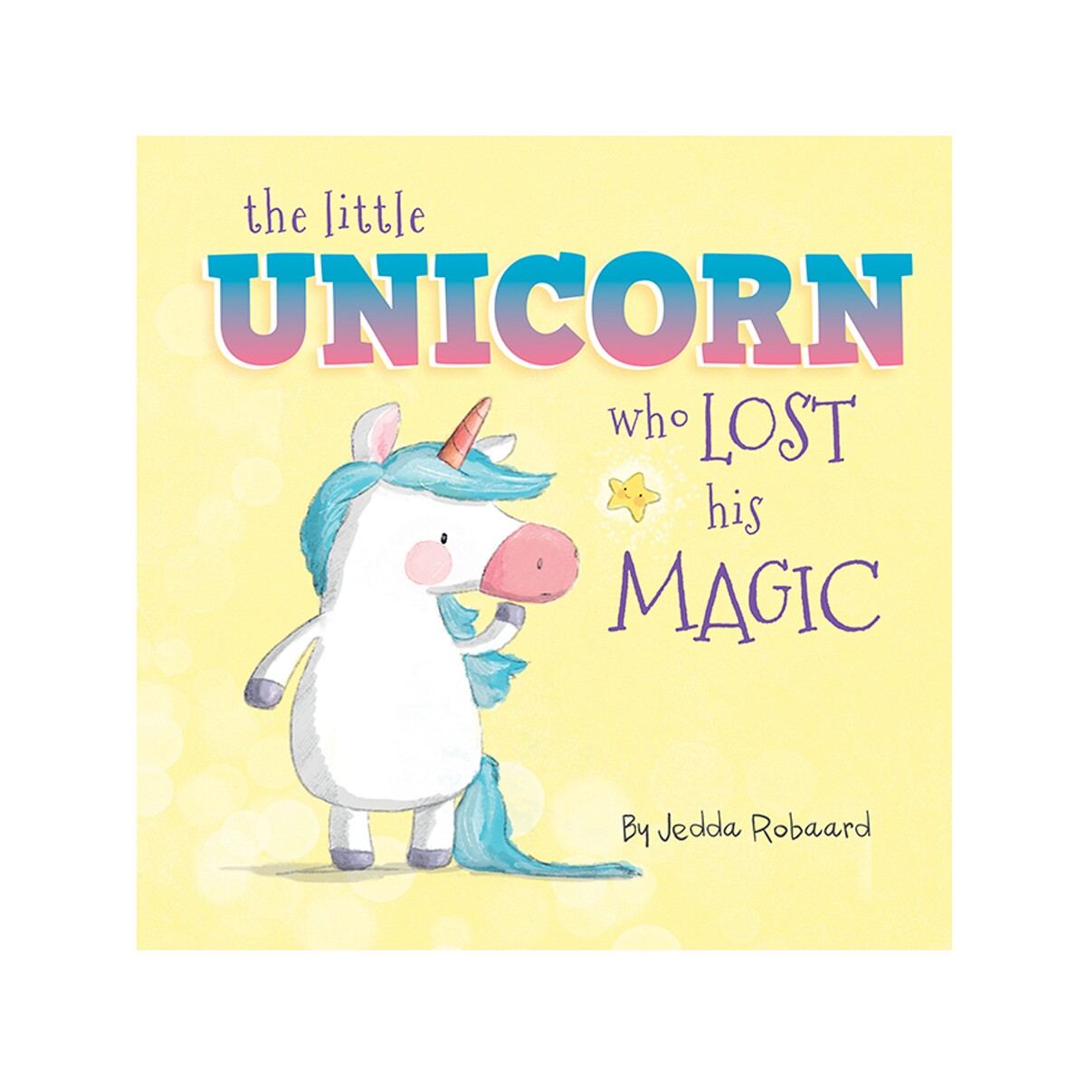 The Little Unicorn who Lost his Magic by Jedda Robaard | Goodreads