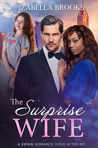 The Surprise Wife (Love after 40) by Izabella Brooks | Goodreads