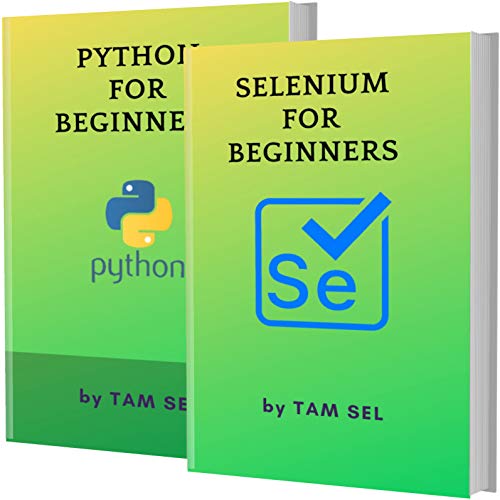 SELENIUM AND PYTHON FOR BEGINNERS: 2 BOOKS IN 1 - Learn Coding Fast ...