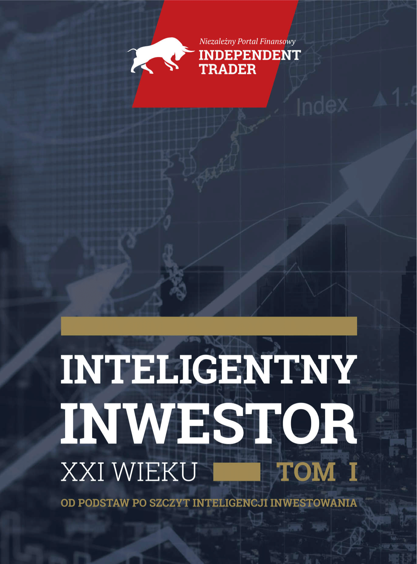 Inteligentny Inwestor XXI wieku Tom I