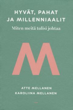 Hyvät, pahat ja millenniaalit - Miten meitä tulisi johtaa