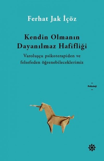 Kendin Olmanın Dayanılmaz Hafifliği