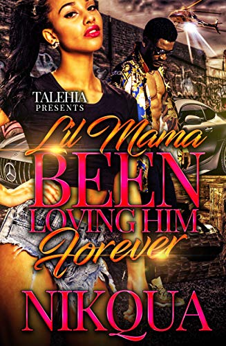 Lil Mama Been Loving Him Forever book cover