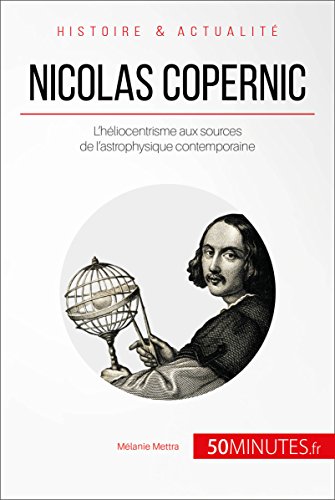Nicolas Copernic: L'héliocentrisme aux sources de l'astrophysique ...