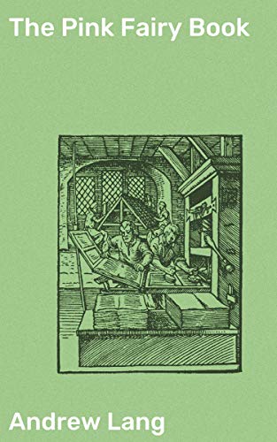 The Pink Fairy Book: Enchanting Fairy Tales from Around the Globe by ...