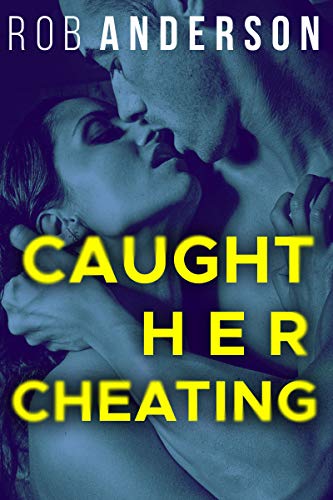 Caught Her Cheating